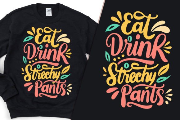 Evaluating Eat Drink Strechy Pant Stylish T-Shirt Graphics