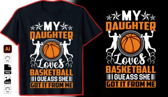 My Daughter Loves Basketball: A Versatile Graphic for T-Shirt Designs