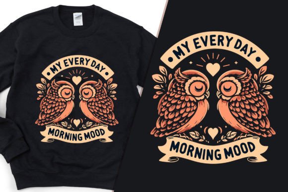 My Everyday Morning Mood T-Shirt: A Graphic Design Asset Review