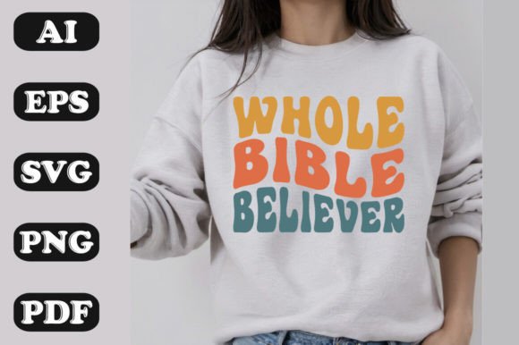 Whole Bible Believer Retro Wavy Graphics for T-Shirt Designs